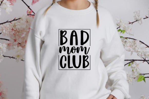 Bad Mom Club Svg: Graphics for T-Shirt Designs