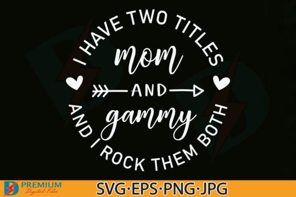 Mom and Gammy SVG: Graphics for T-Shirt Designs