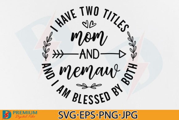 Mom and Memaw SVG: Graphics for T-Shirt Designs