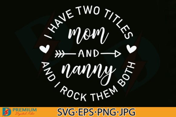Mom and Nanny SVG: A Designer's Take on Grandma Sayings