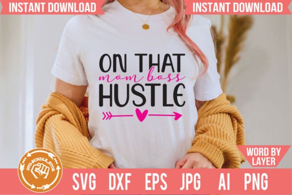 Mom Boss Hustle SVG: Graphics for T-Shirt Designs