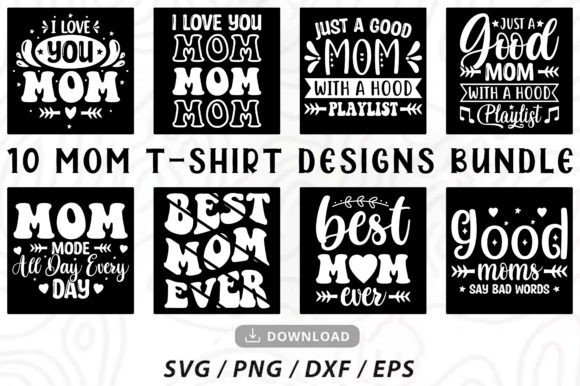 Mom T-Shirt Bundle: Fresh Graphics for T-Shirt Designs