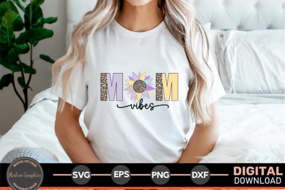 Mom Vibes SVG: Fresh Graphics for T-Shirt Designs
