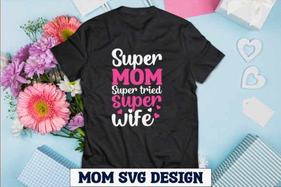 Mother's Day SVG: Super Mom Graphics for T-Shirts