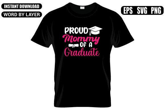 Proud Mommy of a Graduate SVG: Graphics for T-Shirt Designs