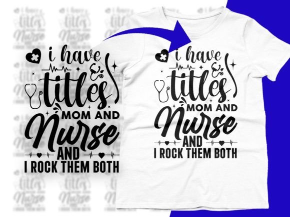 Review: I Have Two Titles Mom and Nurse SVG PNG for Embroidery