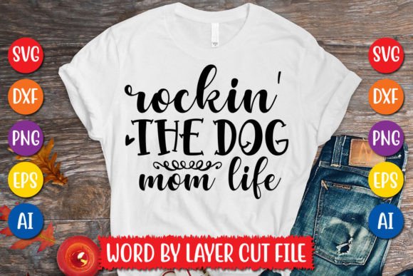Rockin the Dog Mom Life SVG: Graphics for T-Shirt Designs