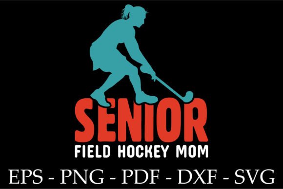 Senior Field Hockey Mom Graphics for T-Shirt Designs